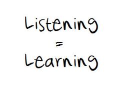 Listening is Learning